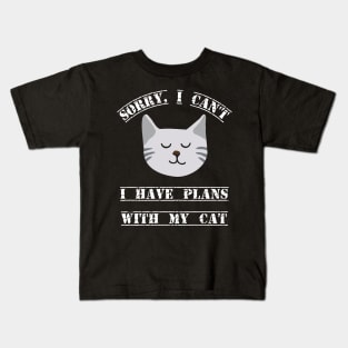 Sorry, I cant I have plans with my cat fun slogan Kids T-Shirt